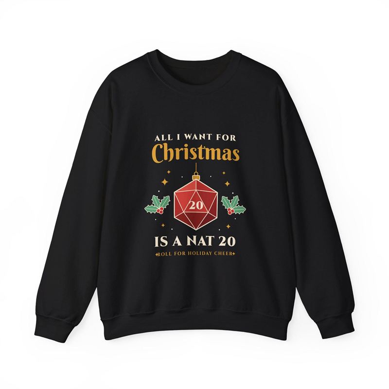 Black crewneck sweatshirt with a red D20 ornament between holly and All I Want for Christmas Is a Nat 20