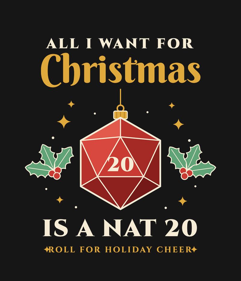 The sweatshirt design shown on black: a red D20 ornament between holly sprigs under All I Want for Christmas Is a Nat 20