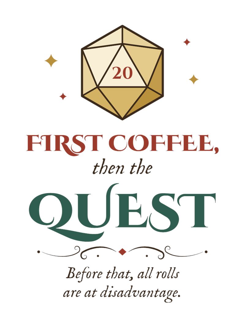 Mug design close-up: a gold twenty-sided die showing 20 above First Coffee, then the Quest