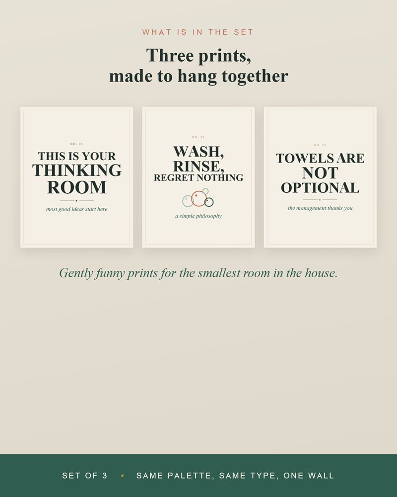 The three bathroom designs side by side: This Is Your Thinking Room, Wash Rinse Regret Nothing and Towels Are Not Optional