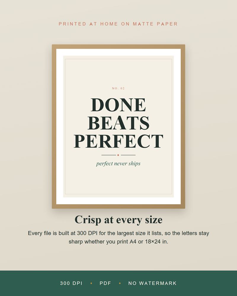 Close-up of the Done Beats Perfect print in a wood frame, noting that each file stays crisp at every size