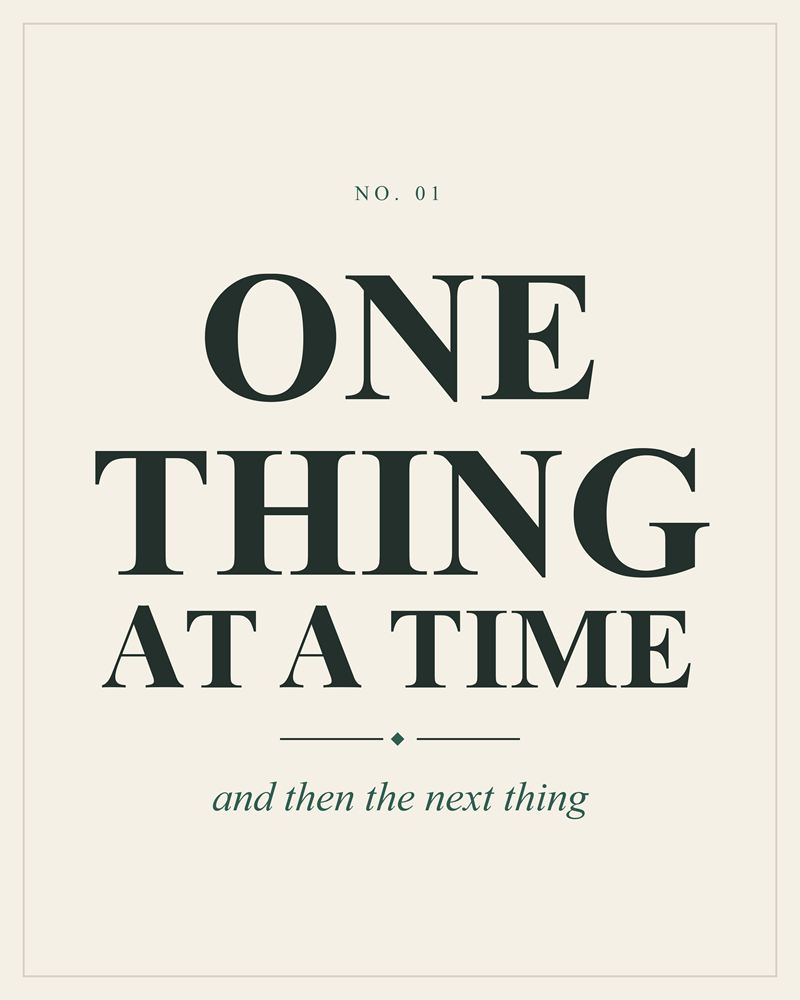Full design of the One Thing at a Time print: dark green serif capitals over a thin rule and the next thing