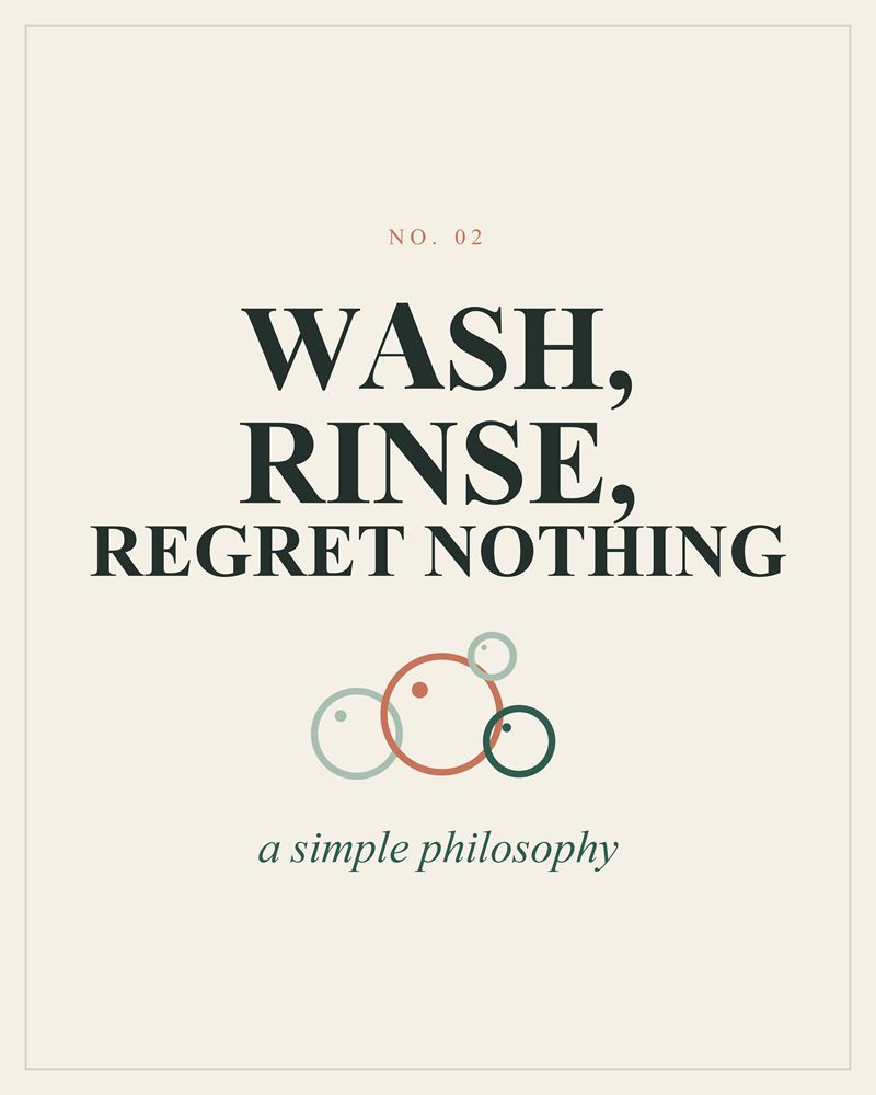 Full design of the Wash, Rinse, Regret Nothing print: dark green serif capitals with four outlined soap bubbles